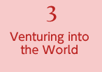 3:Venturing into the World